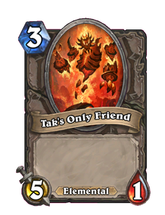 Tak's Only Friend