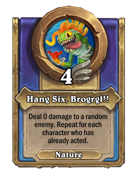 Hang Six, Brogrgl!!
