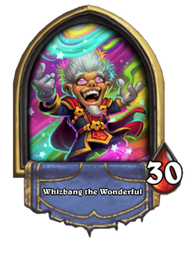 Whizbang the Wonderful, Choose Your Deck Hero